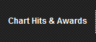 Chart Hits & Awards