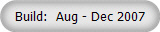 Build:  Aug - Dec 2007